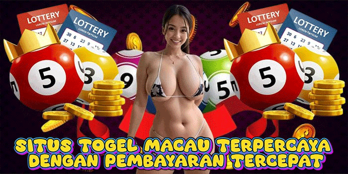 Situs Togel Macau Terpercaya Dengan Pembayaran Tercepat