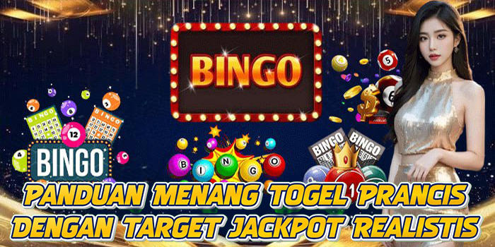 Panduan Menang Togel Prancis Dengan Target Jackpot Realistis
