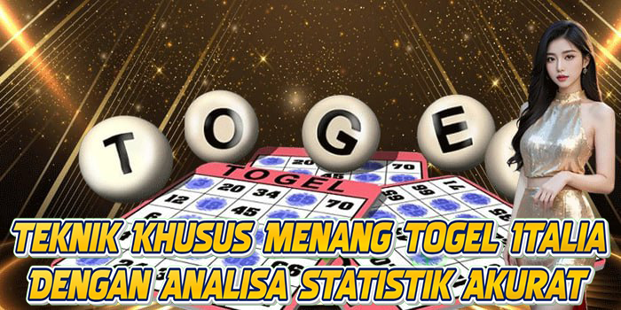 Teknik Khusus Menang Togel Italia Dengan Analisa Statistik Akurat
