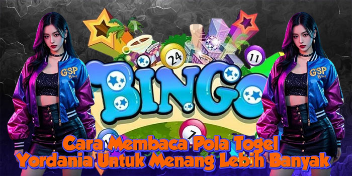 Cara Membaca Pola Togel Yordania Untuk Menang Lebih Banyak